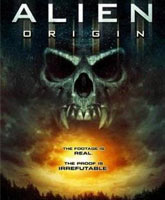Смотреть Онлайн Происхождение чужих / Alien Origin [2012]